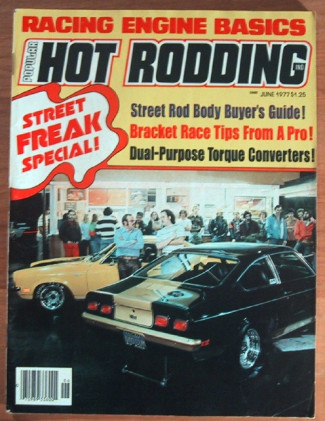 POPULAR HOT RODDING 1977 JUNE - RACE ENGINES, STREET BRUTES*